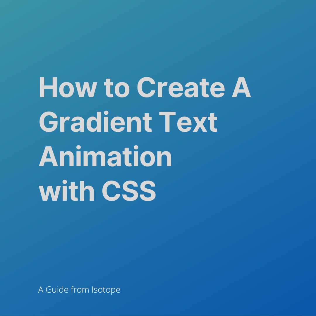 Blog graphic for How to Create A Gradient Text Animation with CSS